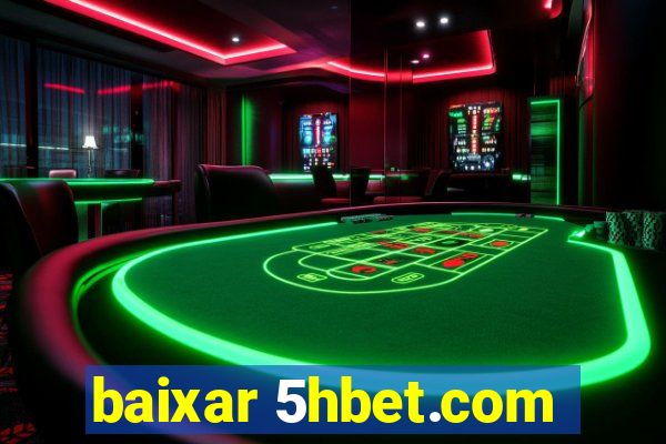 baixar 5hbet.com